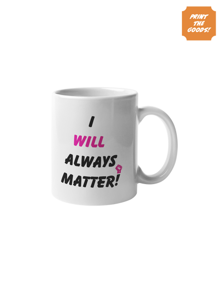 I will always mater mug