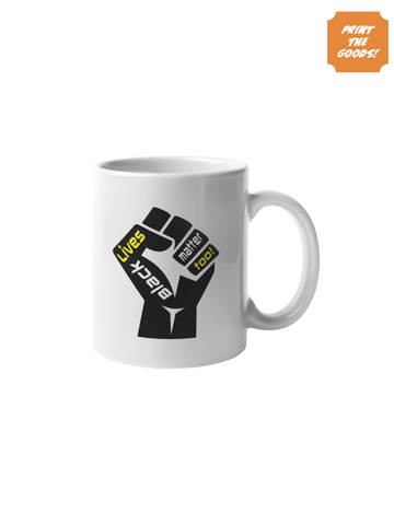 Black Lives Matter Too mugs - Print the Goods