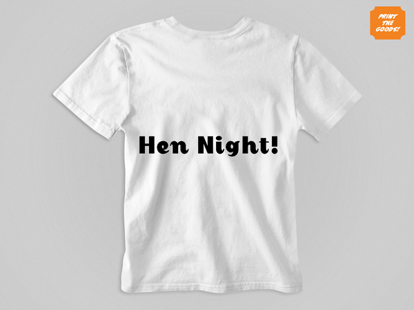Hen Night T Shirt - Add your text